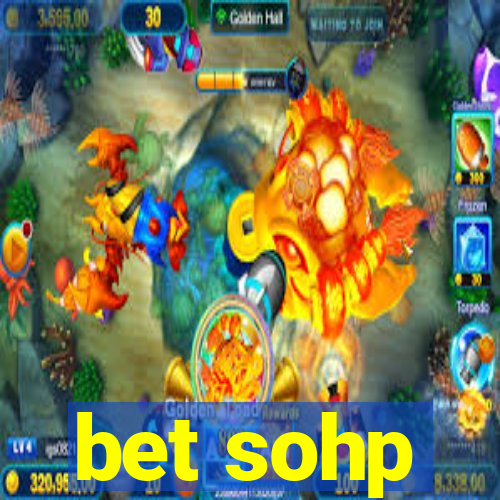 bet sohp